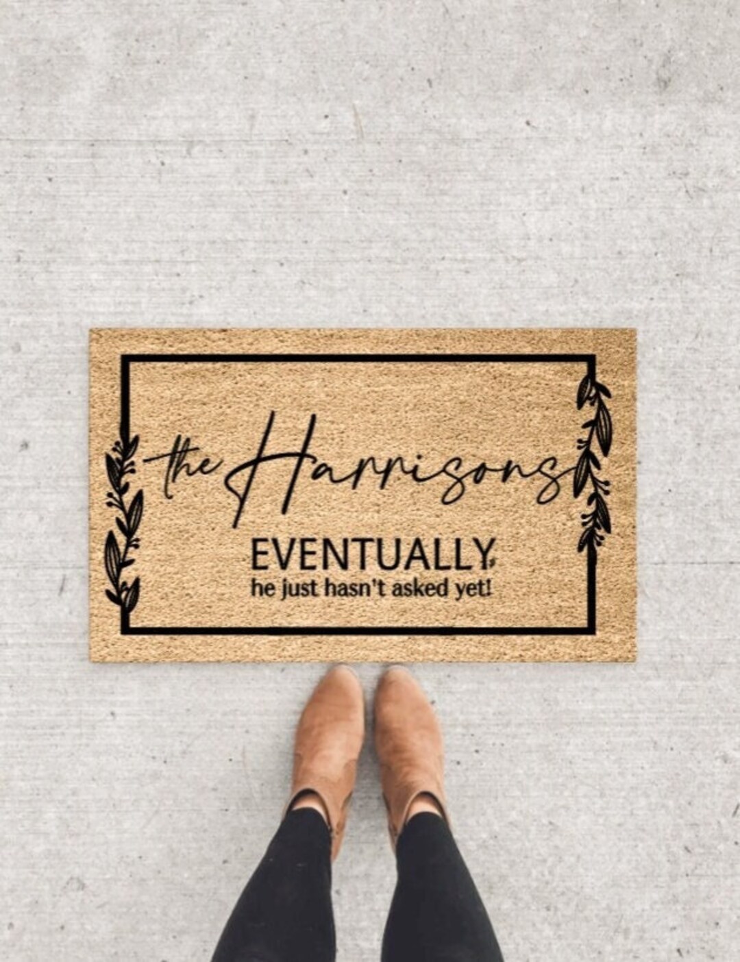 Eventually He Hasn't Asked yet Funny Door Mat Doormat Funny