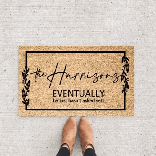 Eventually He Hasn't Asked yet Funny Door Mat Etsy