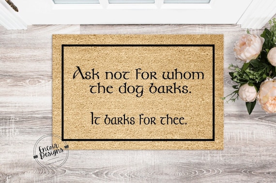 Funny Ask Not Whom Dog Barks Welcome Mat Indoor Outdoor Door Floor Rug Doormat Funny Ask Not Whom Dog Barks Welcome Mat Indoor Outdoor Door Floor Rug Doormat