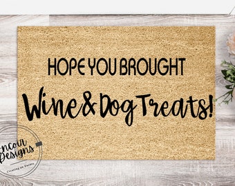 Matastic Hope You Brought Whisky and Dog Treats Doormat Welcome Mat House Warming Gift Home Decor Gift for Dog Lovers Gift for Wine Lovers Funny Doormat Gift Idea Choose Size Matastic Hope You Brought Whisky and Dog Treats Doormat Welcome Mat House Warming Gift Home Decor Gift for Dog Lovers Gift for Wine Lovers Funny Doormat Gift Idea Choose Size