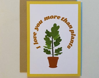 I love you more than plants card