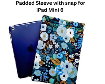 iPad mini 6 Padded case/ sleeve with snap. Tablet book sleeve to protect iPad mini 6 made with your choice of Rifle Paper Co. fabric.
