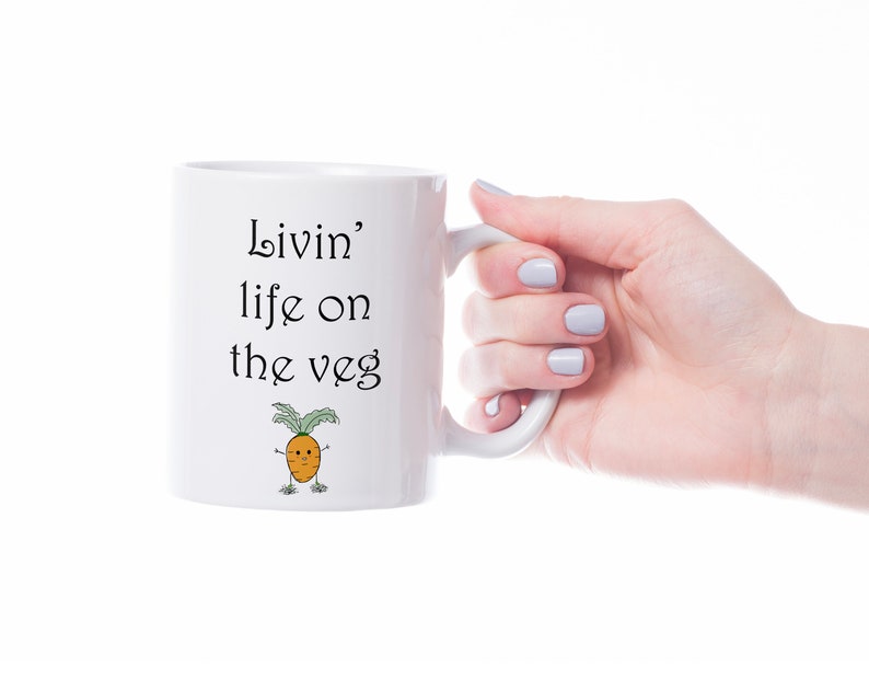 VEGAN Mug, Vegetarian Mug, VEGAN GIFT Livin Life on the Veg' image 1