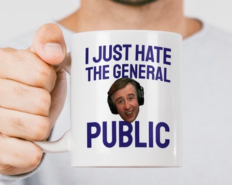 Alan Partridge Geschenk Tasse, ich hasse nur die breite Öffentlichkeit - Klassische Komödie Geschenk Tasse, Alan Partridge Geschenk Tasse