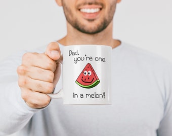 One in a Melon! - Fathers Day Gift