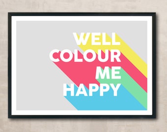 Colour Me Happy Typographic Art Print | Rainbow colours | Gallery Wall Art |Modern Poster Quote Art | Home Decor| Paper Gift Birthday