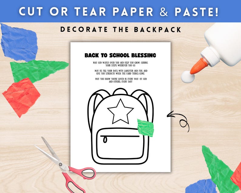 Peut inclure: Une feuille de papier blanche avec un dessin de sac &agrave; dos, du texte et des instructions pour couper, d&eacute;chirer et coller. Le texte indique "CUT OR TEAR PAPER & PASTE! DECORATE THE BACKPACK" et "BACK TO SCHOOL BLESSING". Ciseaux, colle et morceaux de papier color&eacute;s sont &eacute;galement visibles.