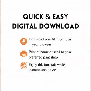 May include: A digital download graphic with instructions on how to download, print, and enjoy a fun craft while learning about God. The graphic features icons for downloading, printing, and crafting.