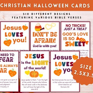 May include: Six colorful Christian Halloween cards featuring various Bible verses and illustrations. The cards are 2.5 inches by 3.5 inches. Some of the verses include "Jesus Loves You", "Don't Be Afraid", "God's Love is So Sweet", and "Jesus is the Light of the World".