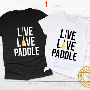 Live Love Paddle Paddling Tshirt, paddleboard shirt, Paddleboarding Gifts, sup shirt, Stand Up Paddle Shirt