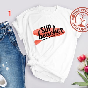 Sup Beaches Paddling Tshirt, paddleboard shirt, Paddleboarding Gifts, sup shirt, Stand Up Paddle Shirt