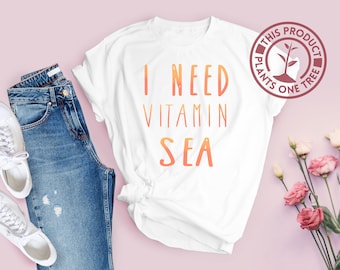 I Need Vitamin Sea Shirt, Beach Shirt Woman, Summer Shirts With Sayings, Vacation Shirt At Beach, Vacay Shirt, Beach Life, Unisex T-Shirt