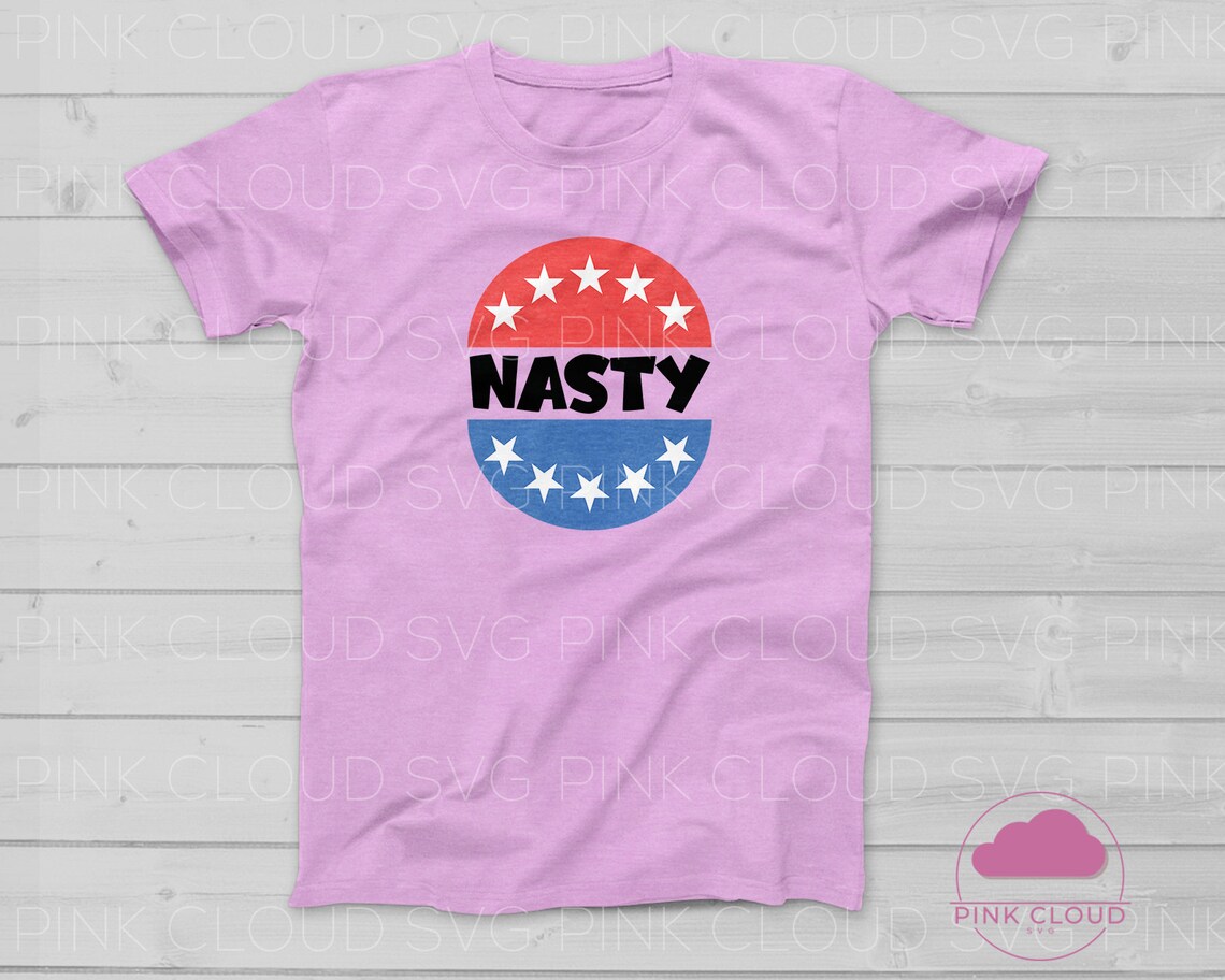Download Nasty Woman Svg Nasty Svg Nasty Woman Shirt Biden Harris | Etsy