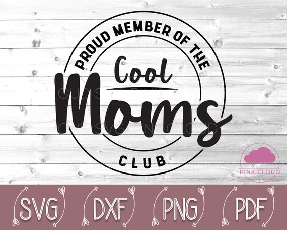 Proud Member of the Cool Moms Club, Cool Mom, Cool Moms, Cool Moms Svg,  Cool Mom, Cool Mom Svg, Mom, Mom Svg, Mothers, Mom Life, Mama 