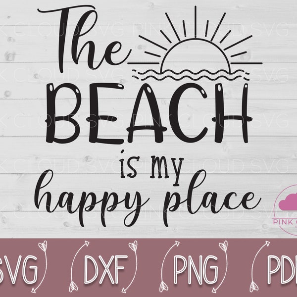 The Beach is my Happy Place Svg, Beach Svg, Vacation Svg, Summer Svg, Beach Shirt, Summer Shirt, Vacation Shirt, Beach Life Svg, Pool Svg