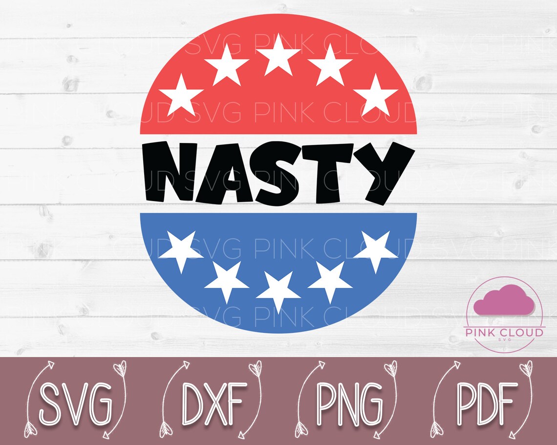 Download Nasty Woman Svg Nasty Svg Nasty Woman Shirt Biden Harris | Etsy