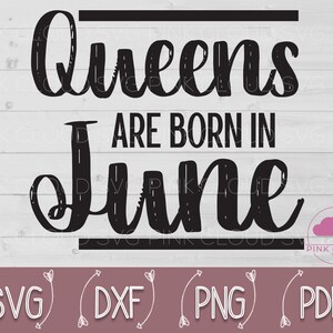 June Birthday Svg, June Girl, Queen Svg, Queens Are Born Svg, Birthday Svg, Women Birthday Svg, Birthday Shirt, Gemini Svg, Cancer Svg, June