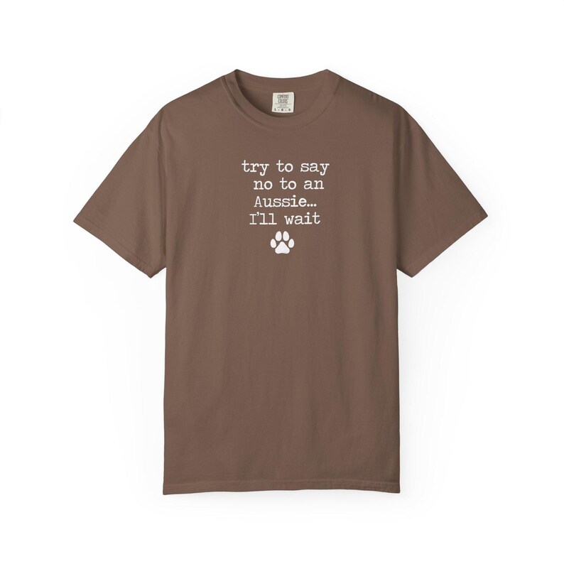 Funny Aussie Dog T-shirt, Australian Shepherd Lover Gift, Try Saying No to an Aussie Shirt image 5