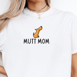 Mutt Mom Comfort Colors Shirt: Rescue Dog Lover Gift