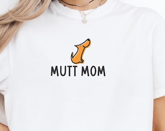 Mutt Mom Comfort Colors Shirt: Rescue Dog Lover Gift
