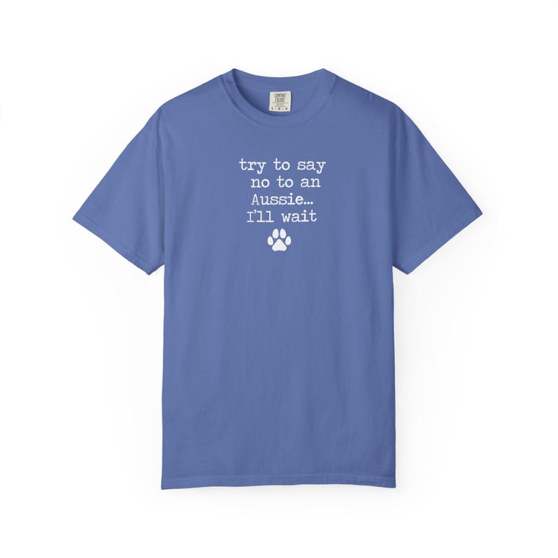 Funny Aussie Dog T-shirt, Australian Shepherd Lover Gift, Try Saying No to an Aussie Shirt image 7