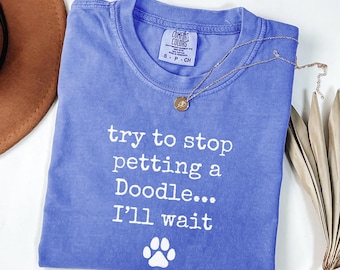 Doodle Shirt: Try to Stop Petting a Doodle, I'll Wait Tee, Dog Lover Gift