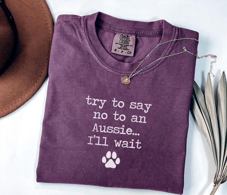 Funny Aussie Dog T-shirt, Australian Shepherd Lover Gift, Try Saying No to an Aussie Shirt image 4