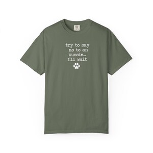 Funny Aussie Dog T-shirt, Australian Shepherd Lover Gift, Try Saying No to an Aussie Shirt image 6