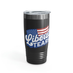 Liberty Tears Becher - 20oz Becher - Donald Trump - Konservativ Republikaner Lustig