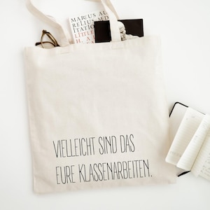 Tasche für Lehrer "Vielleicht sind das eure Klassenarbeiten. "