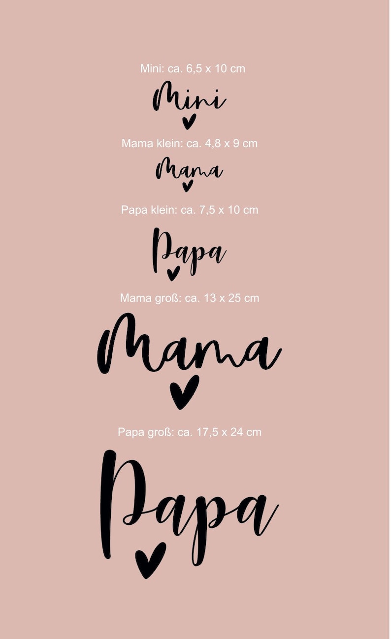 May include: A pink background with black text and hearts. The text reads "Mini: ca. 6.5 x 10 cm Mini", "Mama klein: ca. 4.8 x 9 cm Mama", "Papa klein: ca. 7.5 x 10 cm Papa", "Mama gro&szlig;: ca. 13 x 25 cm Mama", and "Papa gro&szlig;: ca. 17.5 x 24 cm Papa".