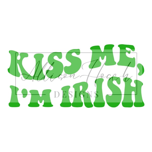 Kiss Me, I'm Irish Wavy SVG — Instant Download — St. Patrick's Day Svg, Irish Svg, Silhouette & Cricut, St. Patrick's Day Cut File