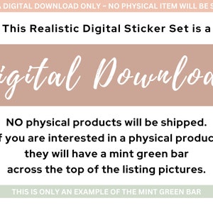K&ouml;nnte beinhalten: Digitaler Download-Grafik mit dem Text "This Realistic Digital Sticker Set is a Digital Download". Der Text ist wei&szlig; auf einem hellpfirsichfarbenen Hintergrund. Die Grafik enth&auml;lt auch den Text "NO physical products will be shipped. If you are interested in a physical product they will have a mint green bar across the top of the listing pictures. THIS IS ONLY AN EXAMPLE OF THE MINT GREEN BAR."