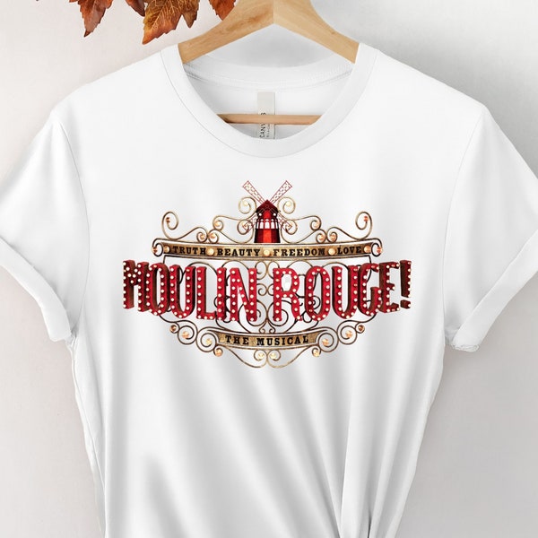 Moulin Rouge Shirts, Moulin Rouge Musical Shirt, Broadway Musical Shirts, Concert shirt, Moulin Rouge Theater Shirt, Musical Theater Shirt.