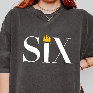 Comfort Colors Six Musical Shirt, Broadway Six Musical Shirt, The Musical Shirt, Musical Theatre Broadway ,Broadway Musical Six Queens