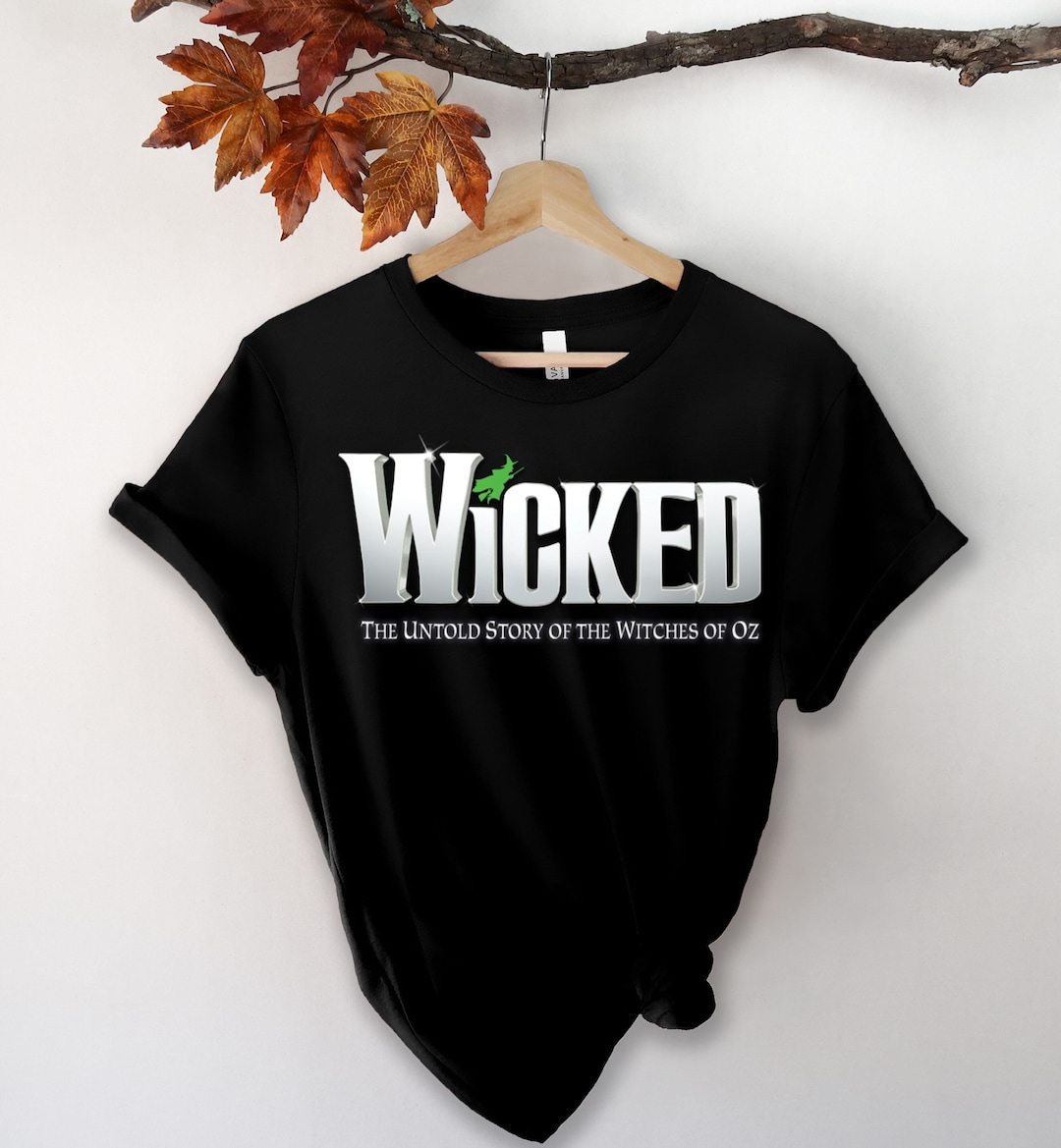 Wicked Broadway A New Musical Tshirt, Wicked Shirt, Broadway Musical Shirt, the Untold Story of