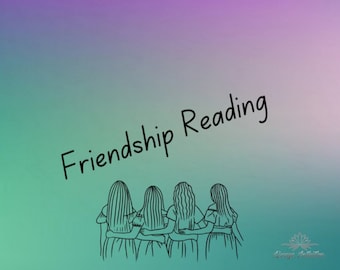 Friendship Reading  Tarot Reading  Intuitive Reading