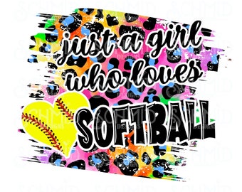Just a girl who loves softball png /loves softball file / softball clipart / softball png / softball file / softball design