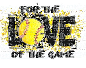 May include: Black and yellow graphic with the text "FOR THE LOVE OF THE GAME" with a softball in the center. The graphic has a splattered paint effect.