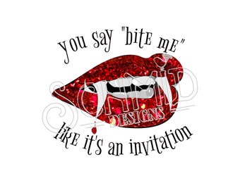 vampyrläppar "du säger "bit mig", som om det vore en inbjudan/ vampyrläppar med glitter/ vampyrläppar med blod
