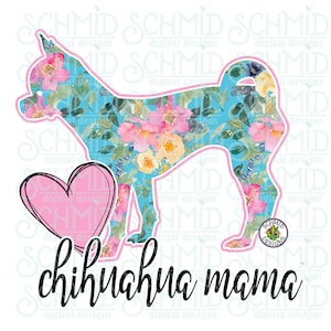 floral chihuahua mom PNG for sublimation / chihuahua mom digital file / chihuahua mom clipart / chihuahua mom shirt design/ dOG MOM/ fur mom