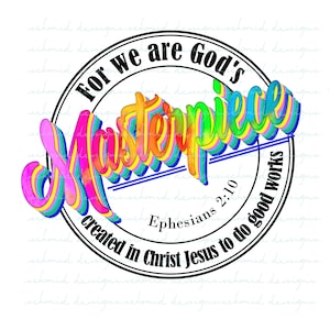 God&#39;s masterpiece PNG/ masterpiece design/ I am a masterpiece PNG/ I am God&#39;s masterpiece clipart/ ephesians 2:10