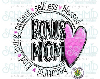 bonus mom circle ,bonus mom, bonus mom png, bonus mom shirt, loved bonus mom, blessed bonus mom, bonus mom design