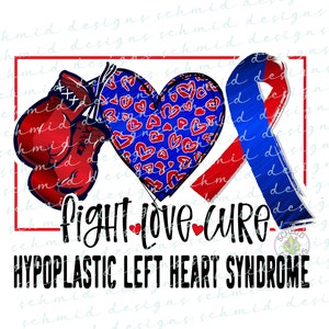 HYPOPLASTIc LEFt HEARt SYNDROMe, hlhs awareness, fight love cure PNG // DIGITAL DOWNLOAD
