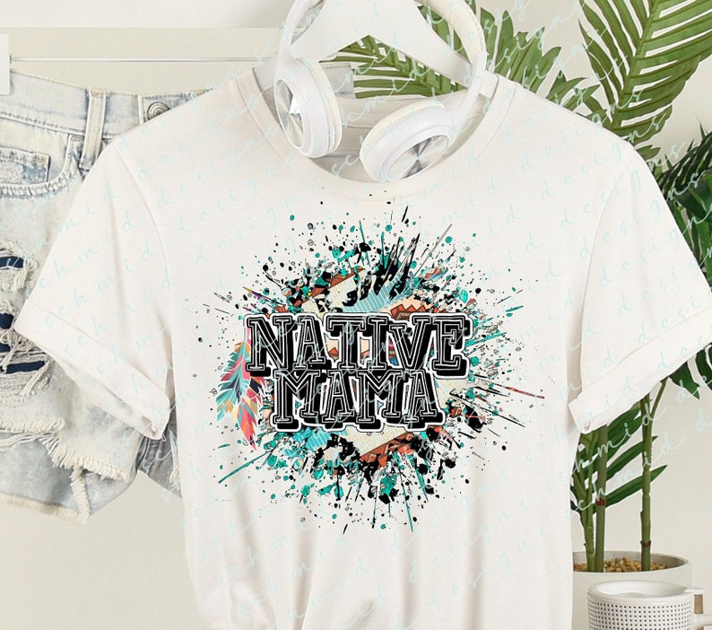 Native Mama Native Mama Splatter PNG / Native Mama Design / - Etsy