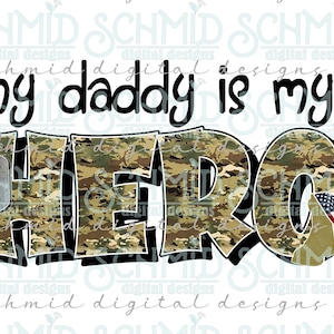 military dad, military dad shirt png, dad shirt png, my daddy is my hero png, daddy sub png, military dad shirt design, military hero png