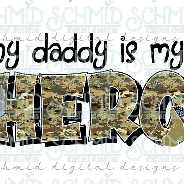 military dad, military dad shirt png, dad shirt png, my daddy is my hero png, daddy sub png, military dad shirt design, military hero png