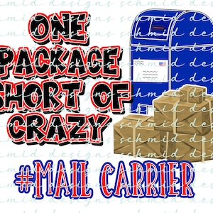 Mail carriers, ONe package short of crazy png / #MAILCARRIER/ #mailcarriers/ DIGITAL DOWNLOAD