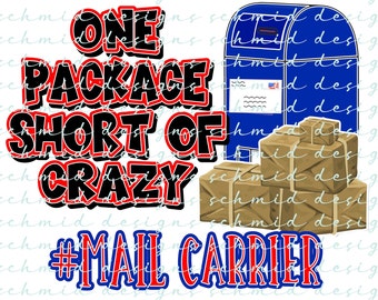 May include: A blue mailbox with a stack of brown packages and the text "One Package Short of Crazy #Mail Carrier" in red and black letters.