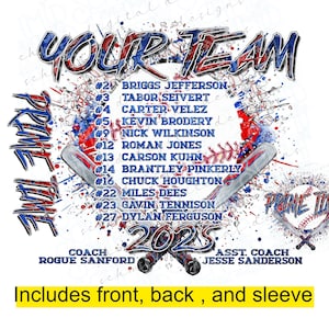 May include: A red, white and blue baseball-themed design with the words "Your Team" and "Prime Time" in a bold font. The design includes a baseball bat, a baseball and a list of player names and numbers. The text "Coach Rogue Sanford" and "Asst Coach Jesse Sanderson" are also included. The year 2025 is displayed in large font.
